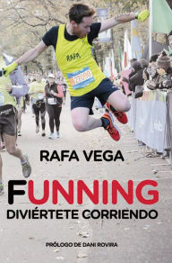 Title: Funning. Diviértete corriendo, Author: Rafa Vega
