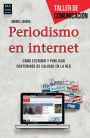 Periodismo en internet: Como escribir y publicar contenidos de calidad en la red