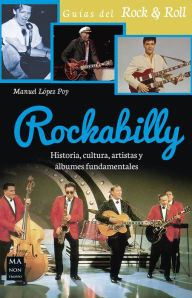 Title: Rockabilly: Historia, cultura, artistas y ï¿½lbumes fundamentales, Author: Manuel Lïpez Poy