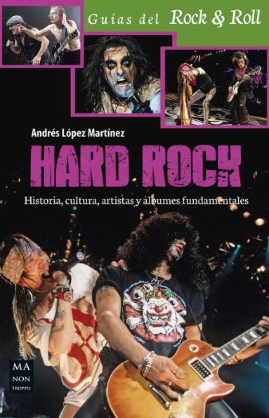 Hard Rock: Historia, cultura, artistas y ï¿½lbumes fundamentales
