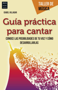 Title: Guï¿½a prï¿½ctica para cantar, Author: Isabel Villagar