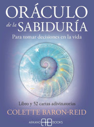 Title: Or culo de la sabidur a: Para tomar decisiones en la vida, Author: Colette Baron-Reid