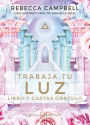 Trabaja tu luz: Libro y cartas oraculo
