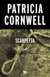 Title: Scarpetta (Doctora Kay Scarpetta 16), Author: Patricia Cornwell
