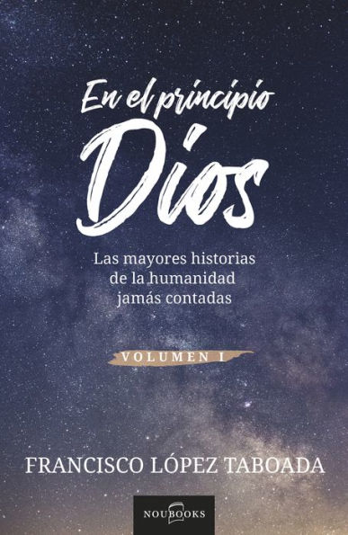 En el principio Dios: Las mayores historias de la humanidad jamás contadas