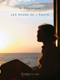 Title: Les raons de l'Àgata, Author: M. Rosa Aragay