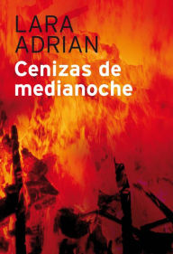 Title: Cenizas de medianoche (Ashes of Midnight), Author: Lara Adrian