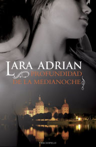 Title: Profundidad de la medianoche (Deeper Than Midnight), Author: Lara Adrian