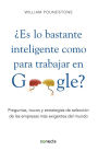 Es lo bastante inteligente para trabajar en Google?: Preguntas, trucos y estrategias de selección de las empresas más exigentes