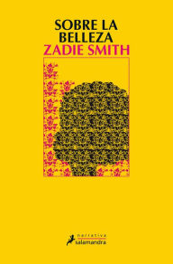 Title: Sobre la belleza (On Beauty), Author: Zadie Smith