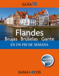 Title: Flandes: Brujas - Bruselas - Gante. En un fin de semana, Author: Varios autores