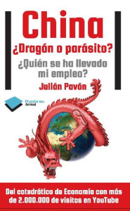 Title: China ¿Dragón o parásito?, Author: Julián Pavón