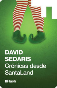 Title: Crónicas desde Santaland (Flash Relatos), Author: David Sedaris
