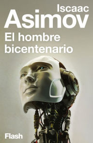Title: El hombre bicentenario (Flash Relatos), Author: Isaac Asimov