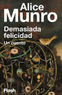 Demasiada felicidad: Un cuento