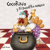 Title: Cocorina y el puchero mágico (Clucky and the Magic Kettle), Author: Mar Pavón