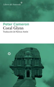 Title: Coral Glynn, Author: Peter Cameron