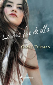 Title: Lo que fue de ella, Author: Gayle Forman