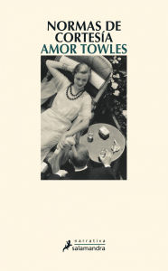 Title: Normas de cortesía (Rules of Civility), Author: Amor Towles