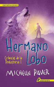 Title: Hermano lobo (Crónicas de la Prehistoria 1), Author: Michelle Paver