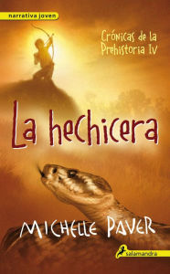 Title: La hechicera (Crónicas de la Prehistoria 4), Author: Michelle Paver