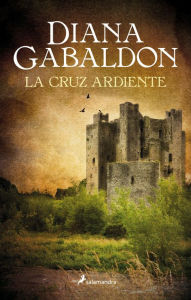 Title: La cruz ardiente (The Fiery Cross), Author: Diana Gabaldon
