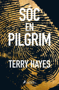 Title: Sóc en Pilgrim, Author: Terry Hayes