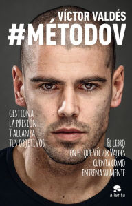 Title: #MétodoV: Gestiona la presión y alcanza tus objetivos, Author: Víctor Valdés Arribas