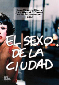 Title: El sexo de la ciudad, Author: Juan Vicente Aliaga