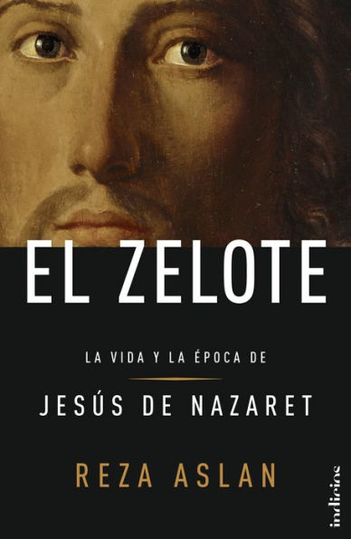 El zelote: La vida y la época de Jesús de Nazaret (Zealot: The Life and Times of Jesus of Nazareth)