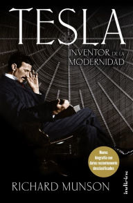 Title: Tesla, inventor de la modernidad, Author: Richard Munson