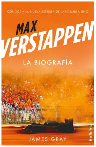 Title: Max Verstappen. La biografía, Author: James Gray