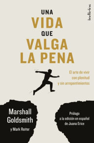 Title: Una vida que valga la pena, Author: Marshall Goldsmith