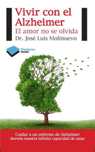 Title: Vivir con el Alzheimer, Author: José Luís Molinuevo