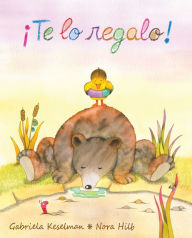 Title: ¡Te lo regalo! (It's a Gift!), Author: Gabriela Keselman