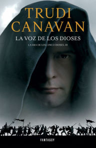 Title: La voz de los Dioses (La Era de los Cinco Dioses 3), Author: Trudi Canavan