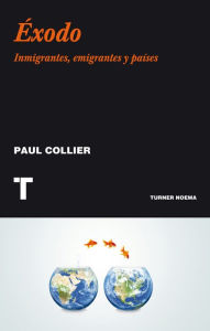 Title: Éxodo: Inmigrantes, emigrantes y países, Author: Paul Collier