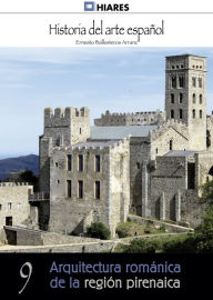 Title: Arquitectura románica: región pirenaica, Author: Ernesto Ballesteros Arranz