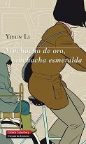 Title: Muchacho de oro, muchacha esmeralda (Gold Boy, Emerald Girl), Author: Yiyun Li