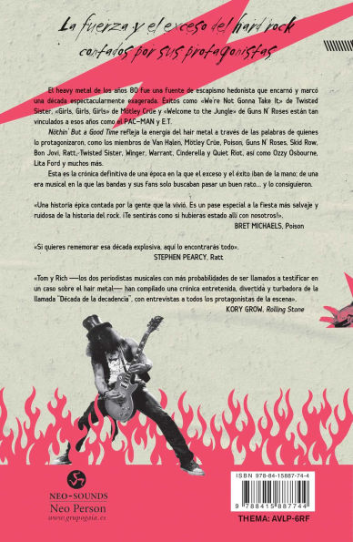 Nothin' but a good time: La historia sin censura de la explosion hard rock de los 80