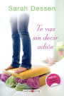 Te vas sin decir adiós (What Happened to Goodbye)