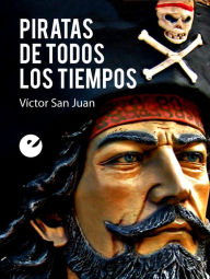 Title: Piratas de todos los tiempos, Author: Víctor San Juan