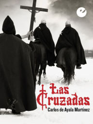 Title: Las Cruzadas, Author: Carlos Ayala de Martínez
