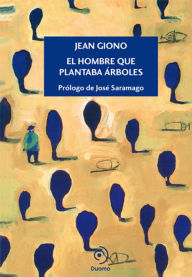 Title: Hombre que plantaba árboles, El, Author: Jean Giono