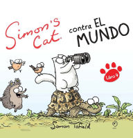 Title: Simon's Cat contra el mundo! (Simon's Cat vs. the World), Author: Simon Tofield