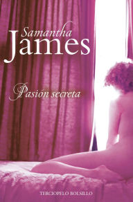 Title: Pasión secreta, Author: Samantha James