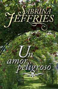 Title: Un amor peligroso, Author: Sabrina Jeffries