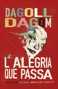 Title: L'alegria que passa, Author: S. A. Dagoll Dagom