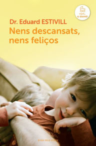 Title: Nens descansats, nens feliços, Author: Dr. Eduard Estivill