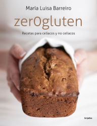 Title: Zerogluten: Recetas para celíacos y no celíacos, Author: MLuisa Barreiro